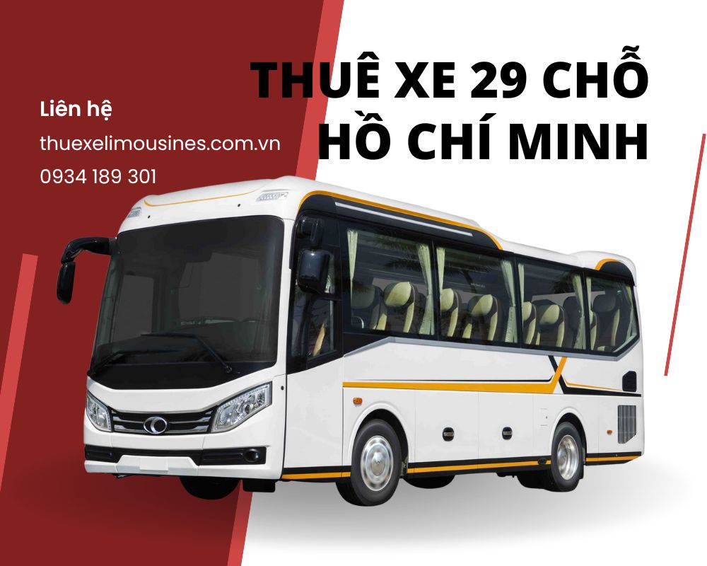 Dịch Vụ Cho Thuê Xe 29 Chỗ Rẻ Nhất Sài Gòn 2025