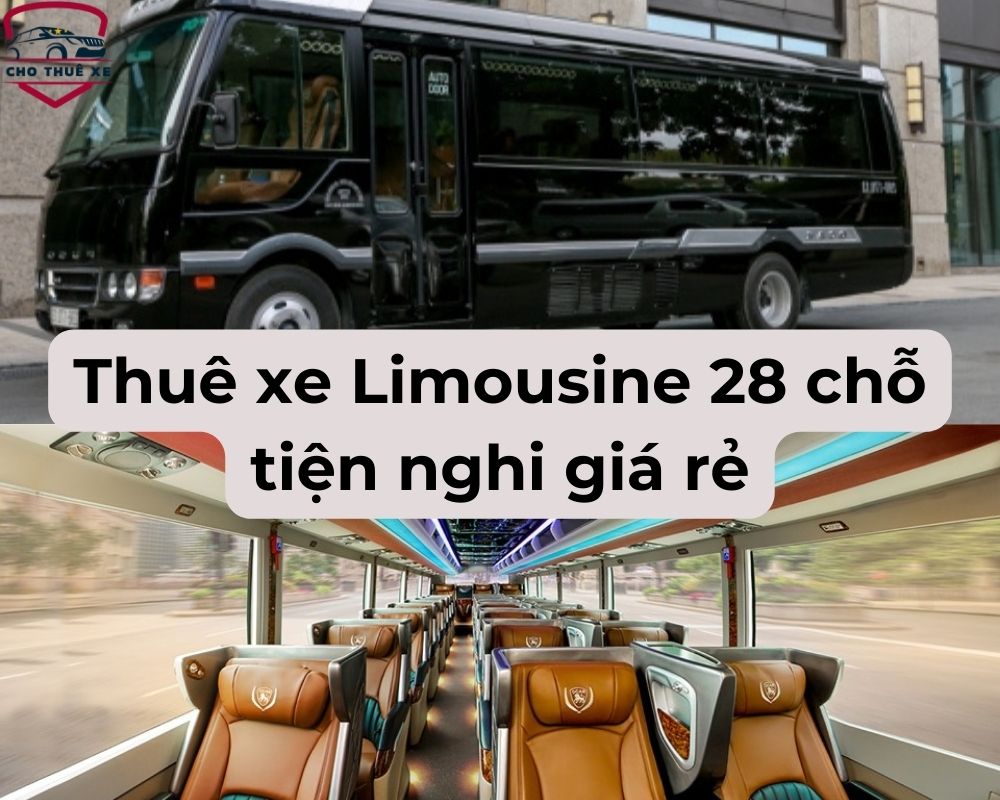 Thuê xe Limousine 28 chỗ tiện nghi và nhanh chóng nhất