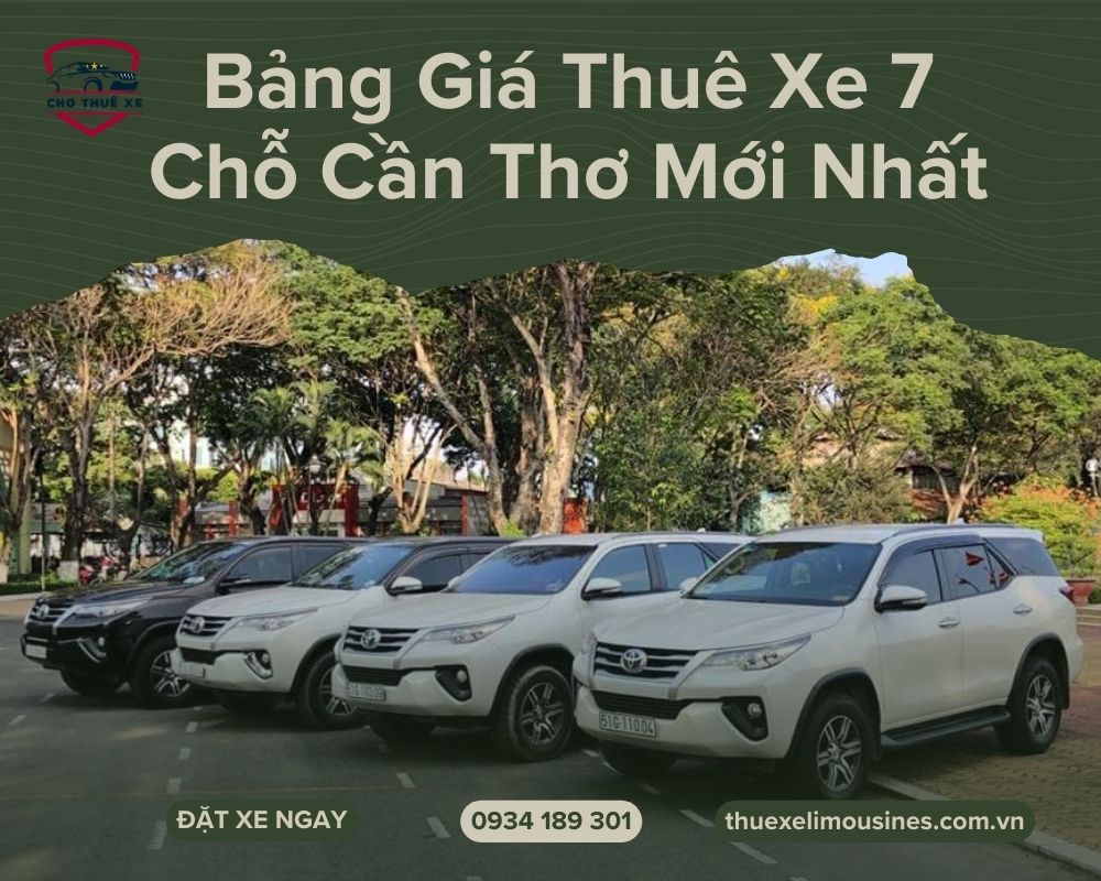 Bảng Giá Thuê Xe 7 Chỗ Cần Thơ Mới Nhất