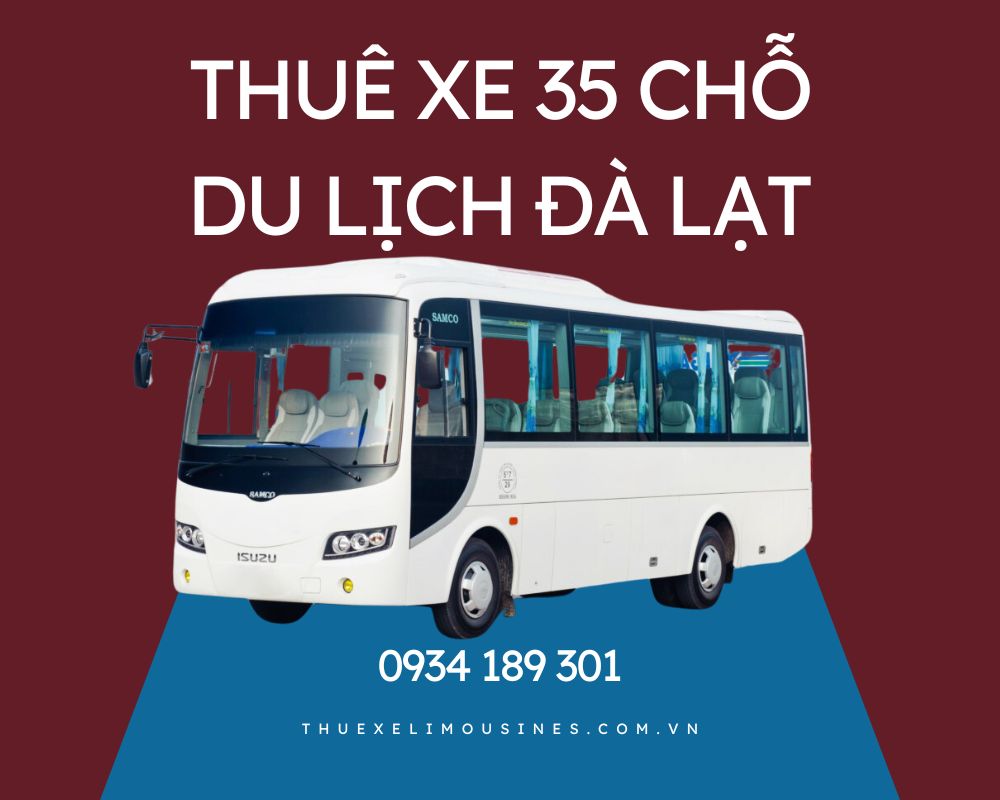 Cho Thuê Xe 35 Chỗ Du Lịch Đà Lạt