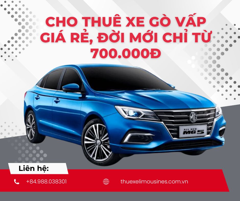 Cho Thuê Xe Gò Vấp Giá Rẻ, Đời Mới Chỉ Từ 700.000Đ
