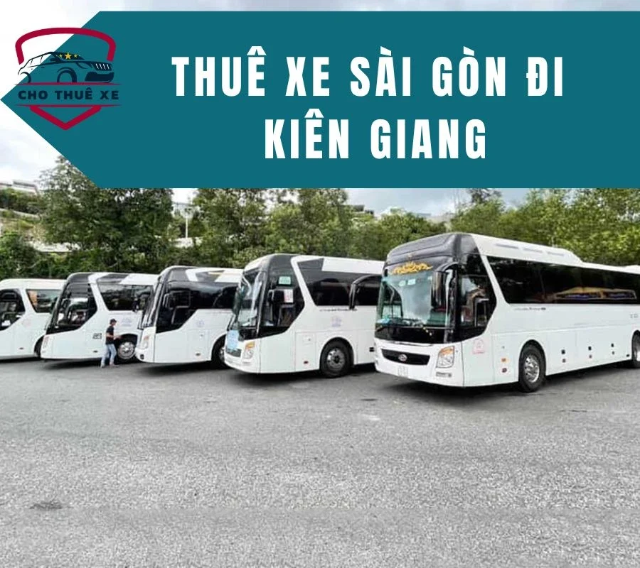 Thuê xe Sài Gòn đi Kiên Giang