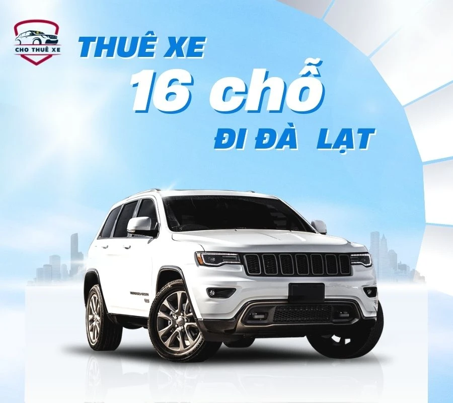 Dịch vụ thuê xe 16 chỗ đi Đà Lạt