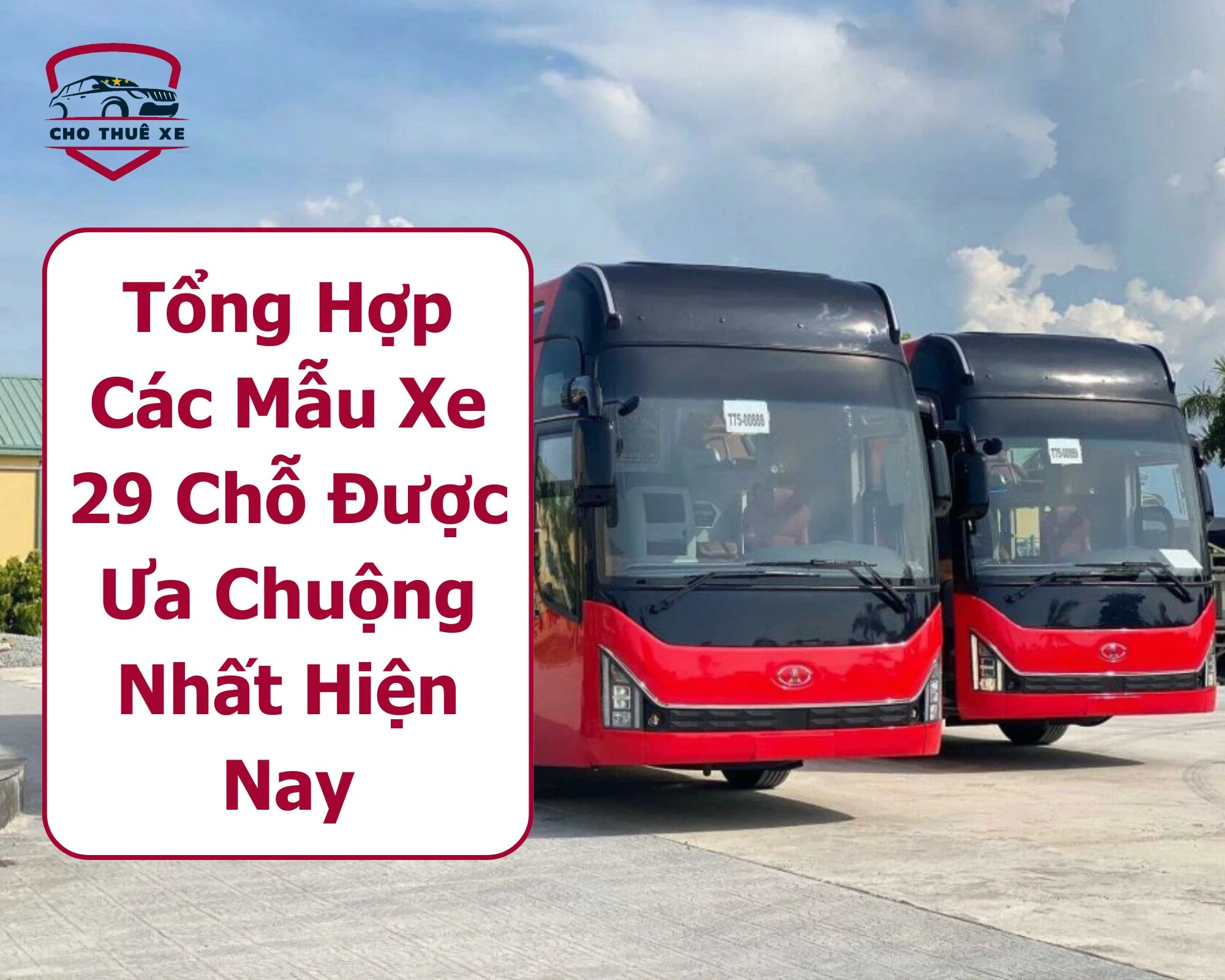 Tổng Hợp Các Mẫu Xe 29 Chỗ Được Ưa Chuộng Nhất Hiện Nay
