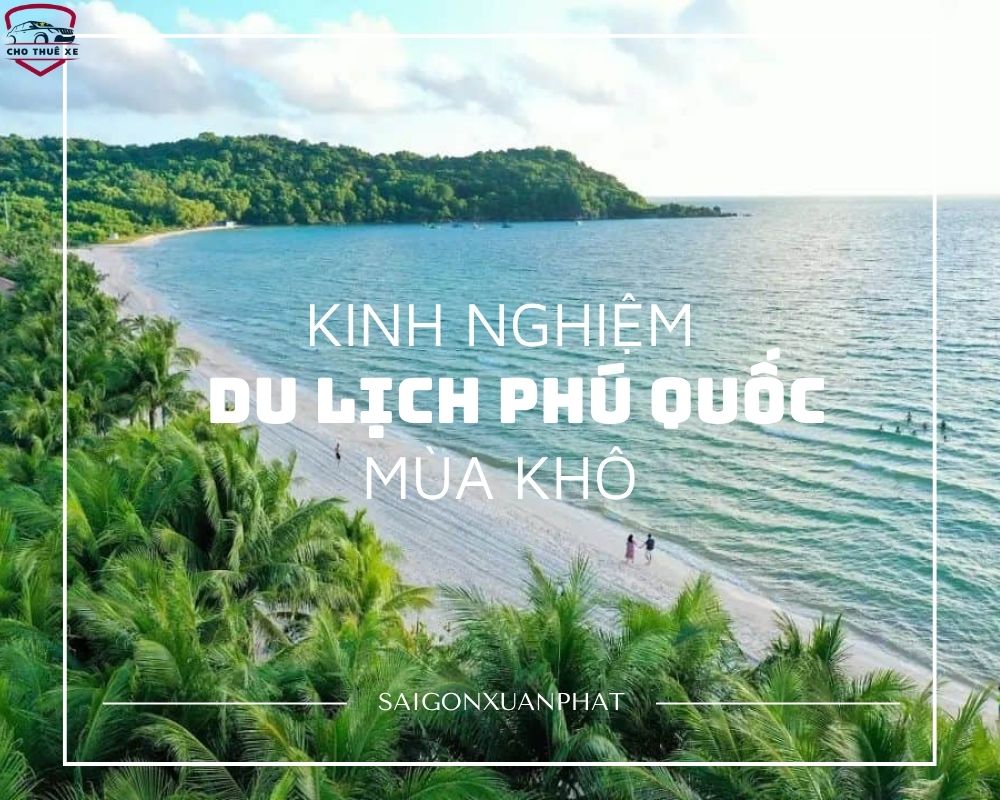 Kinh nghiệm du lịch Phú Quốc vào mùa khô