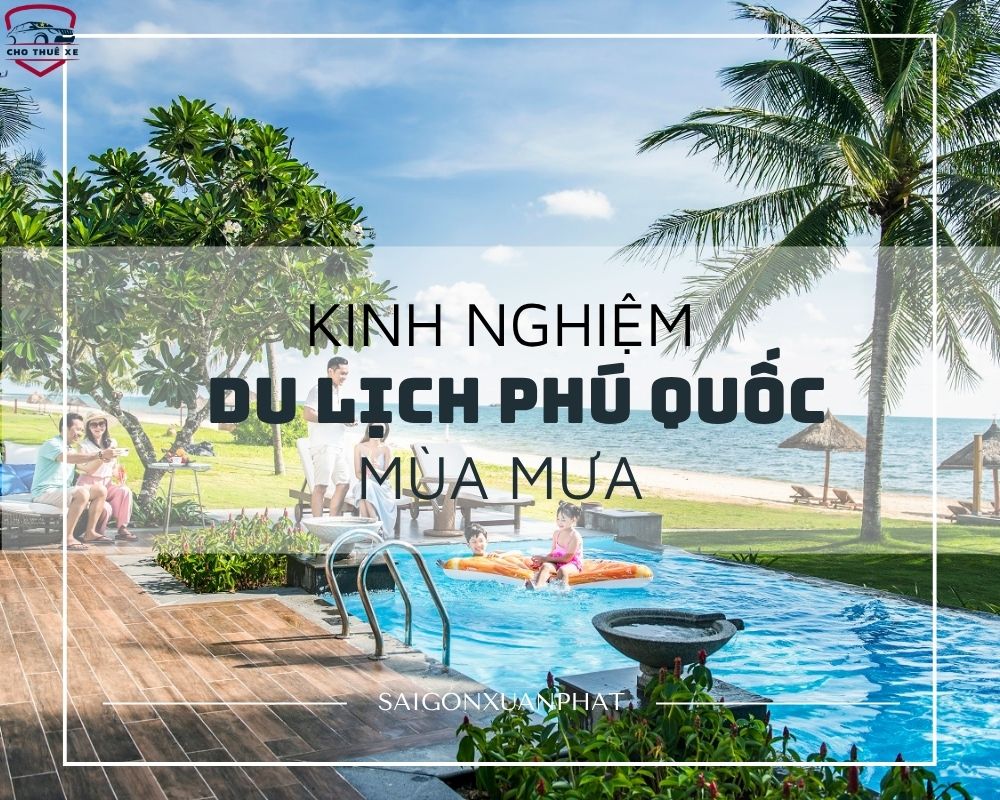 Kinh nghiệm du lịch Phú Quốc vào mùa mưa