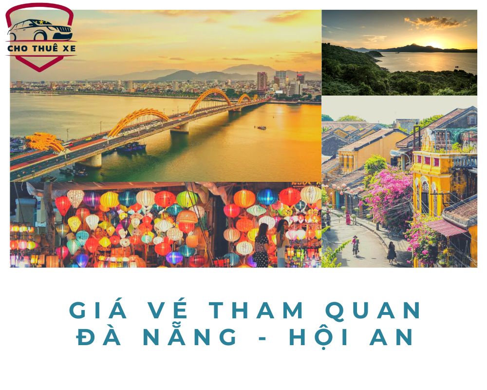 Giá vé tham quan Đà Nẵng - Hội An mới nhất năm 2025