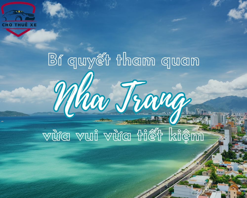 Bí quyết tham quan Nha Trang vừa vui vừa tiết kiệm