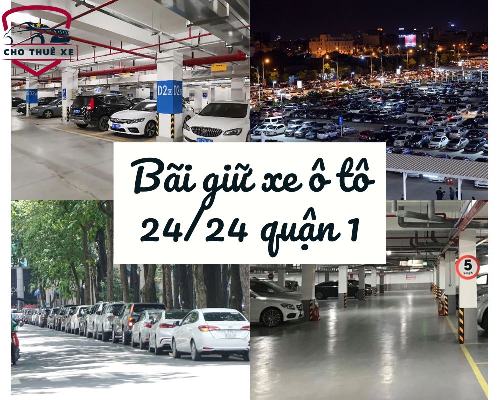 Tổng hợp các bãi giữ xe ô tô 24/24 Quận 1
