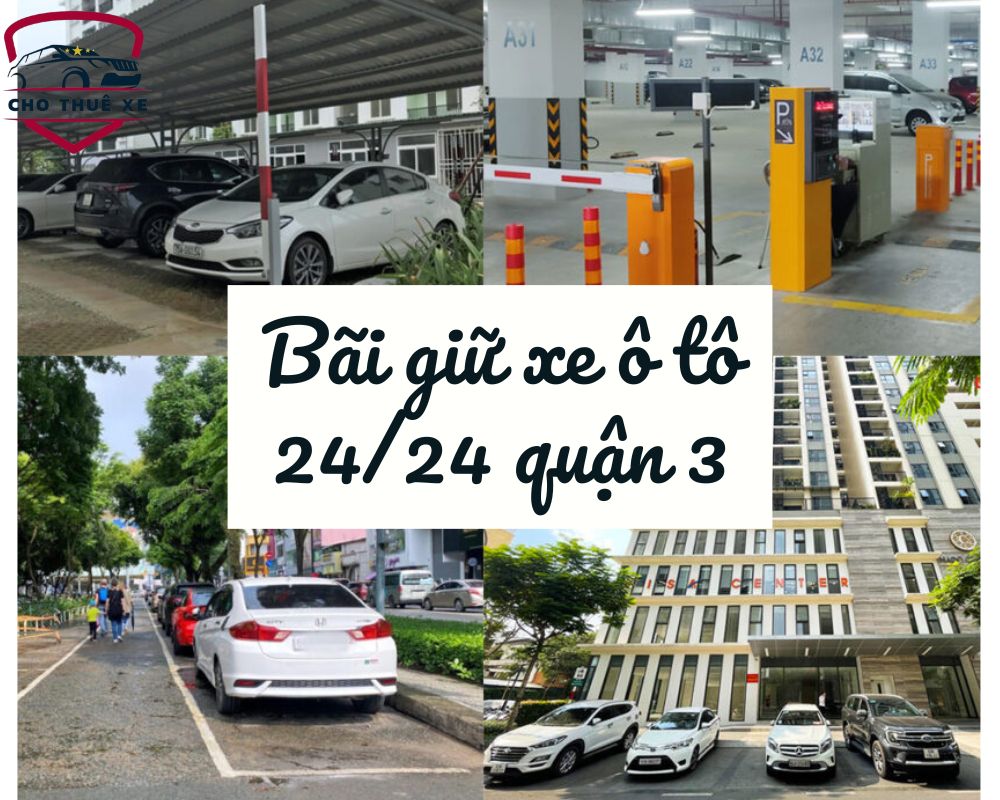 Tổng hợp những bãi giữ xe ô tô quận 3 24/24