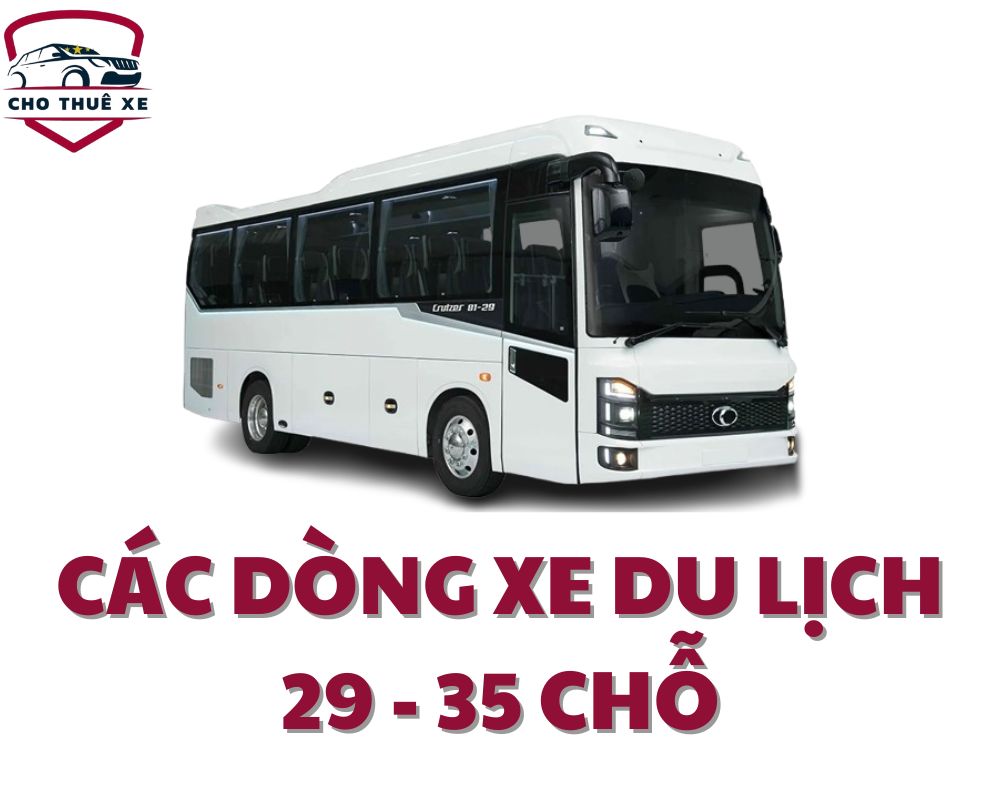Các dòng xe du lịch 29 - 35 chỗ